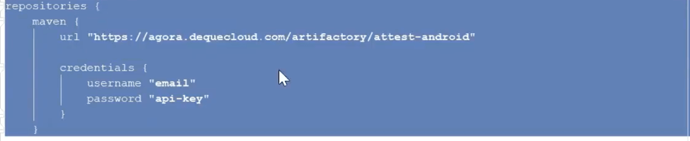 Format: repositories { maven : url: "<url>" credentials: { username: "email" password: "api-key" } }