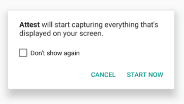Screenshot of alert message :Attest will start capturing everything that's displayed on your screen."