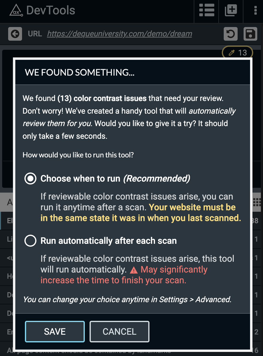 Screenshot of the new color contrast dialog in the axe DevTools extension that states "We found (13) color contrast issues that need your review...How would you like to run this tool? Choose when to run (Recommended) or Run automatically after each scan".