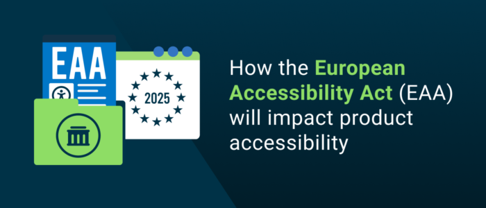How the European Accessibility Act (EAA) will impact product accessibility