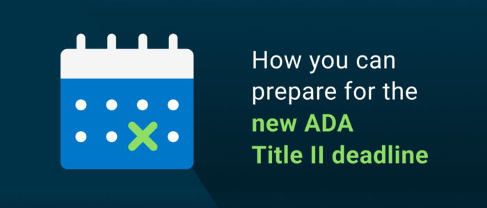 How you can prepare for the new ADA Title II deadline