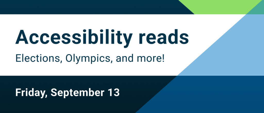 Accessibility reads: Friday, September 13