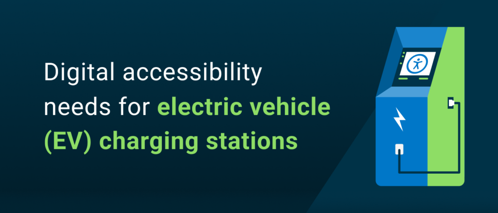 Digital accessibility needs for electric vehicle (EV) charging stations