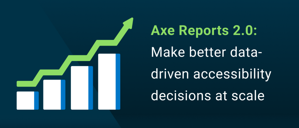 Axe Reports 2.0: Make better data-driven accessibility decisions at scale