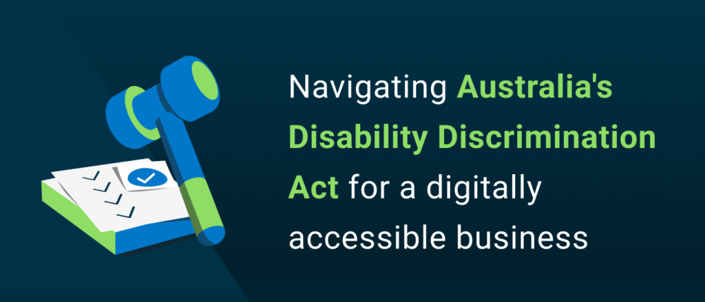 Navigating Australia’s Disability Discrimination Act for a digitally accessible business