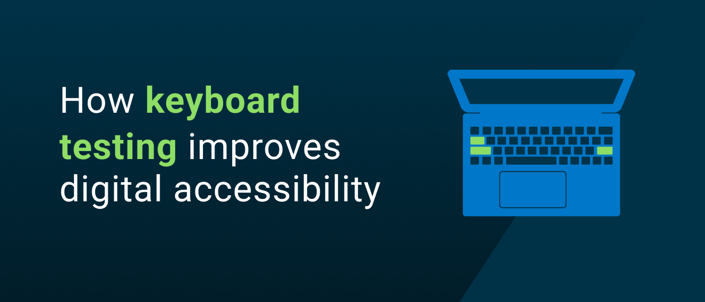 How keyboard testing improves digital accessibility