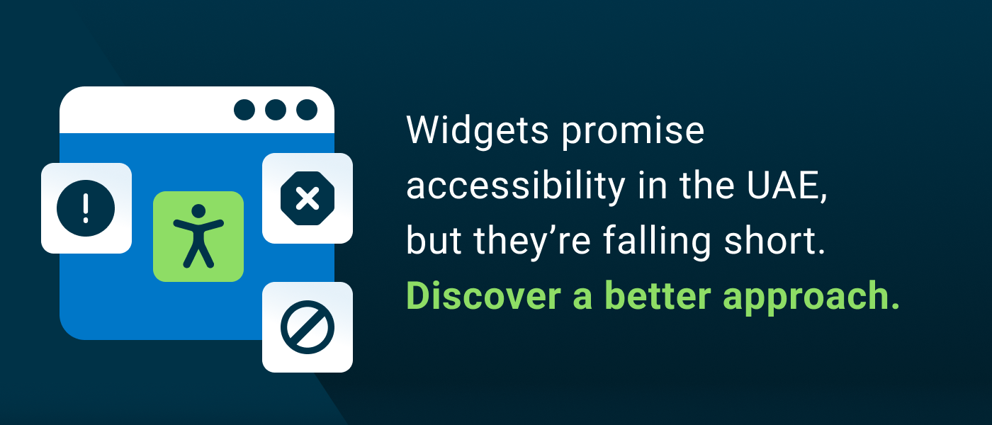 Widgets promise accessibility in the UAE, but they’re falling short. Discover a better approach.