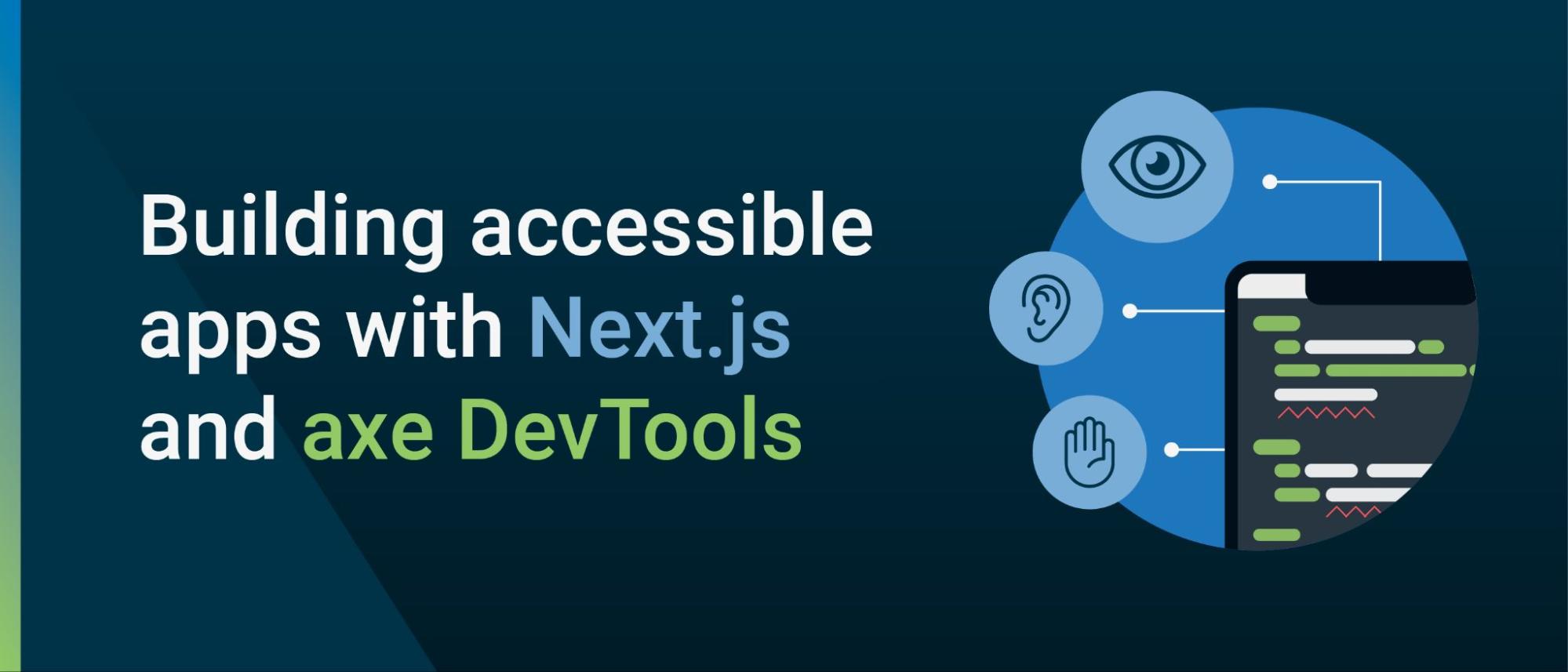 Building accessible apps with Next.js and axe DevTools